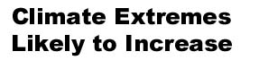 Climate Extremes Likely to Increase
